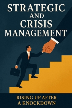 Paperback Strategic and Crisis Management: Rising Up After a Knockdown Book