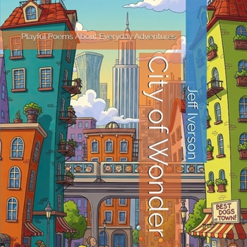 Paperback City of Wonder: Playful Poems About Everyday Adventures [Large Print] Book