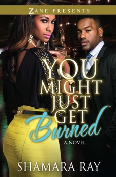 Paperback You Might Just Get Burned Book