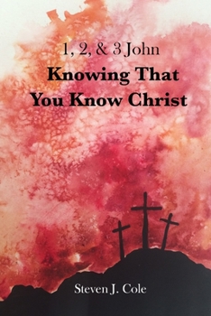 Paperback Knowing that You Know Christ: 1, 2, & 3 John Book