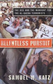Hardcover Relentless Pursuit: The DSS and the Manhunt for the al-Qaeda Terrorists Book