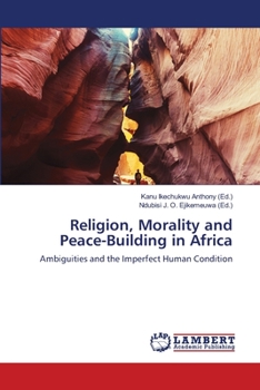 Paperback Religion, Morality and Peace-Building in Africa Book