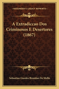 Paperback A Extradiccao Dos Criminosos E Desertores (1867) [Portuguese] Book
