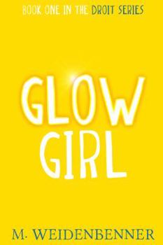 Paperback Glow Girl: Book One in the Droit Series Book
