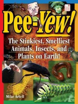 Paperback Pee-Yew!: The Stinkiest, Smelliest Animals, Insects, and Plants on Earth! Book