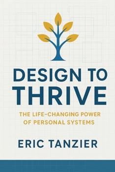 Paperback Design to Thrive: The Life-Changing Power of Personal Systems Book