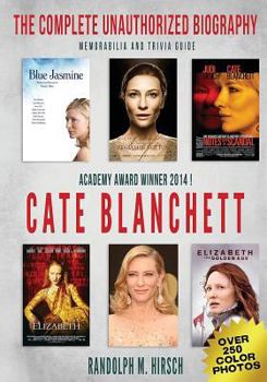 Paperback Cate Blanchett: The Complete Unauthorized Biography: Full Color Memorabilia and Trivia Guide Book