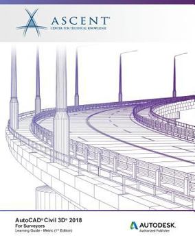 Paperback AutoCAD Civil 3D 2018 for Surveyors Metric: Autodesk Authorized Publisher Book
