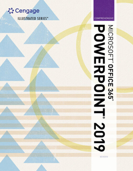 Bundle: Illustrated Microsoft Office 365 & PowerPoint 2019 Comprehensive, Loose-Leaf Version + Sam 365 & 2019 Assessments, Training, and Projects Prin