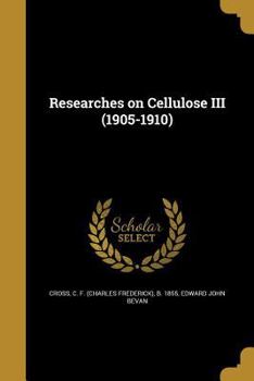 Paperback Researches on Cellulose III (1905-1910) Book
