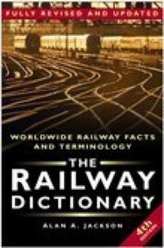 Hardcover The Railway Dictionary: Worldwide Railway Facts and Terminology Book