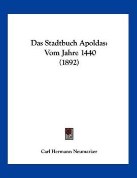 Paperback Das Stadtbuch Apoldas: Vom Jahre 1440 (1892) [German] Book