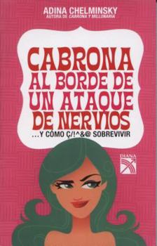 Paperback Cabrona al Borde de un Ataque de Nervios: ... y Como Sobrevivir = Bitch on the Verge of a Nervous Break [Spanish] Book