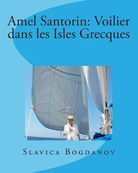 Paperback Amel Santorin: Voilier dans les Isles Grecques [French] Book