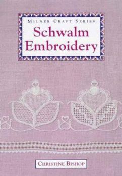 Paperback Schwalm Embroidery: Techniques and Designs (Milner Craft Series) Book
