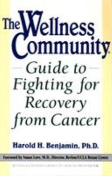 Paperback The Wellness Community Guide to Fighting for Recovery from Cancer Book