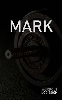 MARK: Blank Daily Workout Log Book | Track Exercise Type, Sets, Reps, Weight, Cardio, Calories, Distance & Time | Space to Record Stretches, Warmup, ... First Name Initial M Dumbbell Cover