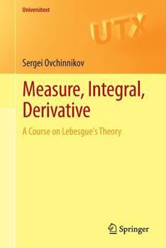 Paperback Measure, Integral, Derivative: A Course on Lebesgue's Theory Book