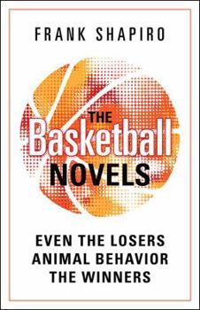 Paperback The Basketball Novels: Even The Losers - Animal Behavior - The Winners Book