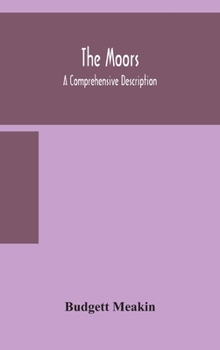 Hardcover The Moors; A Comprehensive Description Book