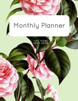 Monthly Planner Five Years 2020-2024: 60-Month Planner & Calendar ( Jan 2020 - Dec 2024). Two Year Personalized Planner & Appointment ... & Notebook( ... flowers) (planner weekly and monthly pocket)