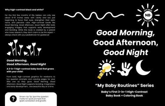 Good Morning, Good Afternoon, Good Night: Baby’s First 3-in-1 High-Contrast Baby Book + Coloring Book (My Baby Routines)