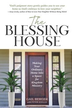 Paperback The Blessing House: Making Your Ordinary Home into a Space for Kingdom Ministry Book