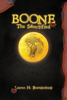 Boone: The Sanctified - Book #3 of the Books of the Gardener: Boone