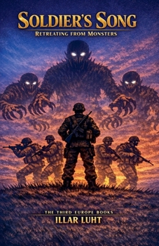 Soldier's Song Retreating from Monsters (The Third Europe)