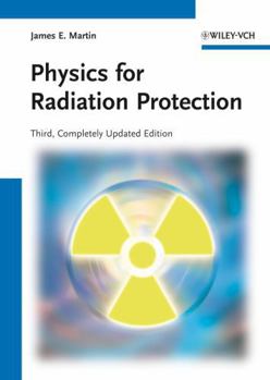 Physics for Radiation Protection: A Handbook