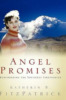 Hardcover Angel Promises: Remembering the Youngest Firefighter Book