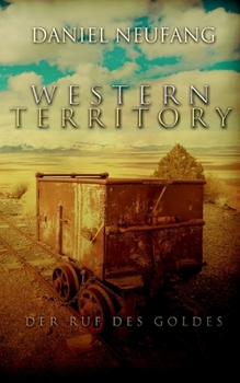 Paperback Western Territory: Der Ruf des Goldes [German] Book