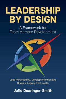 Paperback Leadership by Design: A Framework for Team Member Development Book