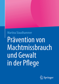 Paperback Prävention Von Machtmissbrauch Und Gewalt in Der Pflege [German] Book