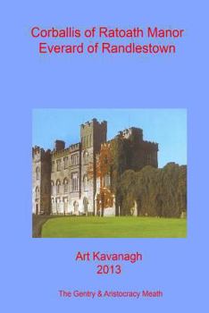 Paperback Corballis of Ratoath Manor Everard of Randlestown: The Landed Gentry & Aristocracy Meath - Corballis of Ratoath Manor & Everard of Randlestown Book