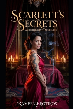 Paperback Scarlett's Secrets: Gaslighting Into Surrender Book