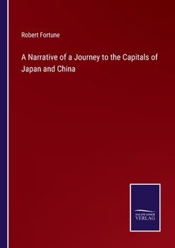 Paperback A Narrative of a Journey to the Capitals of Japan and China Book