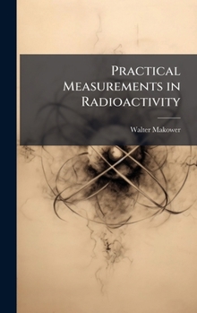Hardcover Practical Measurements in Radioactivity Book