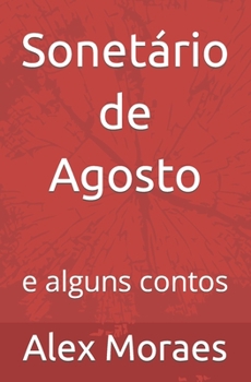 Paperback Sonetário de Agosto: e alguns contos [Portuguese] Book