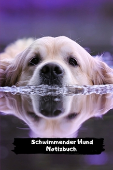 Paperback Schwimmender Hund Norizbuch: für alle Tierliebhaber ein Muss [German] Book