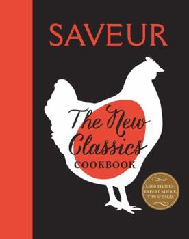 Paperback Saveur: The New Classics Cookbook: More Than 1,000 of the World's Best Recipes for Today's Kitchen Book