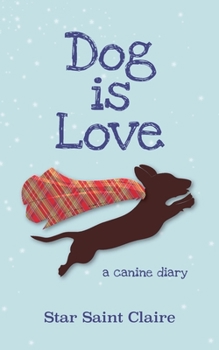 Paperback Dog is Love a canine diary Book