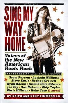 Hardcover Sing My Way Home: Voices of the New American Roots Rock Book