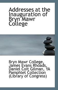 Paperback Addresses at the Inauguration of Bryn Mawr College Book