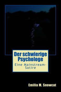 Paperback Der schwierige Psychologe: eine Mainstream-Satire [German] Book