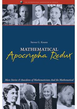 Paperback Mathematical Apocrypha Redux: More Stories and Anecdotes of Mathematicians and the Mathematical Book