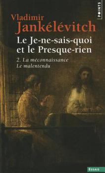 Paperback Je-Ne-Sais-Quoi Et Le Presque-Rien. La M'Connaissance, Le Malentendu(le) T2 [French] Book