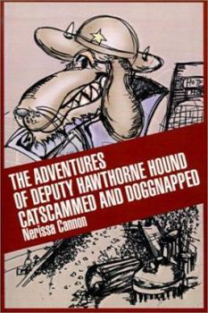 Paperback The Adventures of Deputy Hawthorne Hound Catscammed and Doggnapped Book