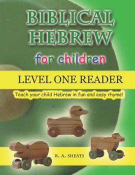 Paperback Biblical Hebrew for Children Level One Reader: Teach your child Hebrew in fun and easy rhyme! Book