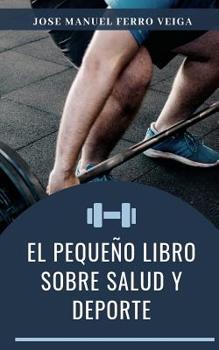 Paperback El peque?o libro sobre salud y deporte [Spanish] Book